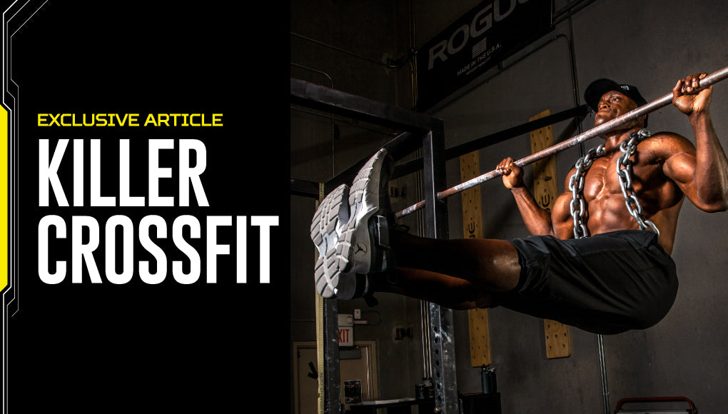 KILLER CROSSFIT : How functional strength will put your “fitness” to shame